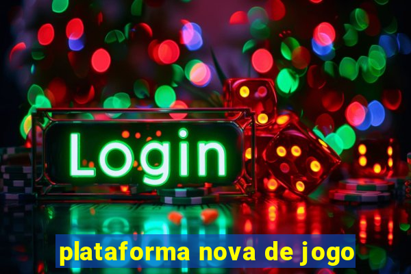 plataforma nova de jogo